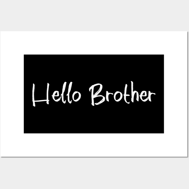 Hello Brother Wall Art by We Love Gifts